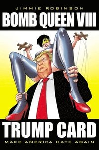bokomslag Bomb Queen, Volume 8: Ultimate Bomb: Trump Card