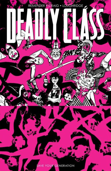 Rick Remender - Deadly Class Volume 10: Save Your Generation, Häftad