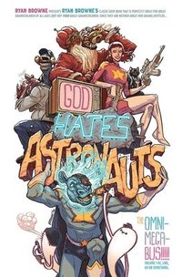 bokomslag God Hates Astronauts: The Omni-Mega-Bus