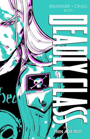 Rick Remender - Deadly Class Deluxe Edition Book 3, Inbunden