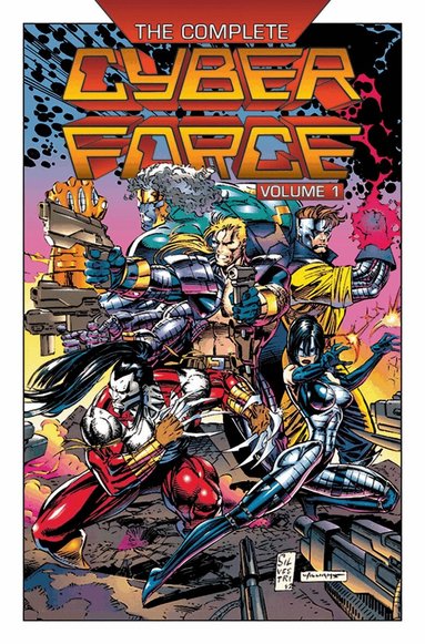 Marc Silvestri, Eric Silvestri, Jim Lee, Walter Simonson - Complete Cyberforce, Volume 1, Häftad