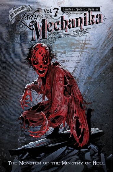 Joe Benitez - Lady Mechanika Volume 7: The Monster of the Ministry of Hell, Häftad