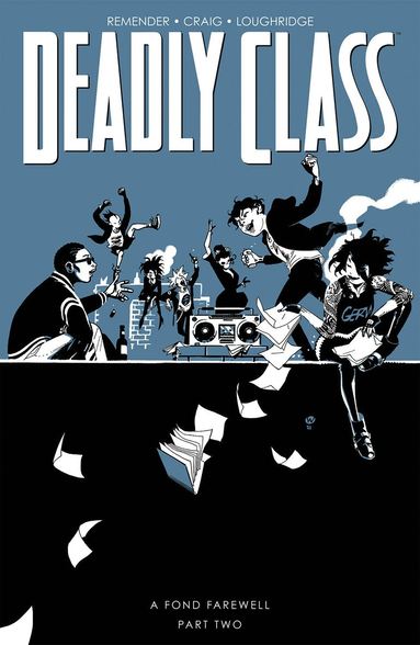 Rick Remender - Deadly Class Volume 12: A Fond Farewell Part Two, Häftad