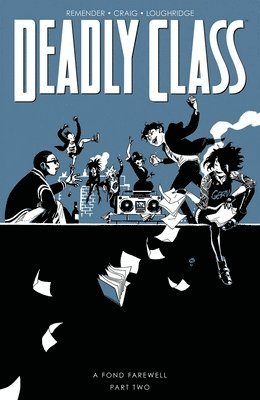 Rick Remender - Deadly Class, Volume 12: A Fond Farewell, Part Two, Häftad