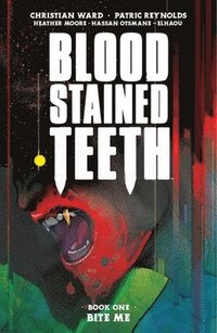 bokomslag Blood Stained Teeth, Volume 1: Bite Me