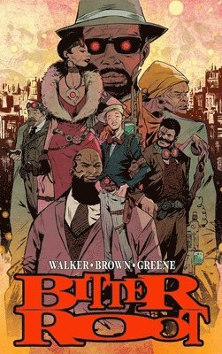 David F. Walker, Chuck Brown, David F Walker - Bitter Root Hardcover Omnibus, Inbunden