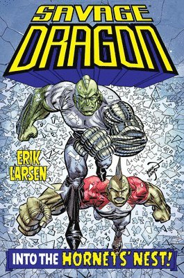 Erik Larsen - Savage Dragon: Into the Hornet's Nest, Häftad