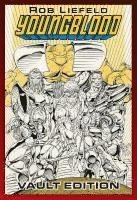 Rob Liefeld - Youngblood Vault Edition, Inbunden