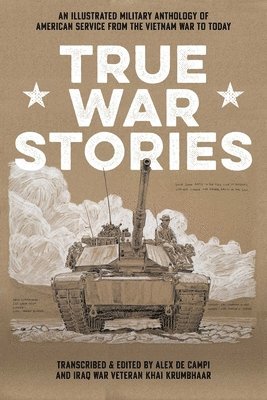 bokomslag True War Stories: An Illustrated Military Anthology of American Service from Vietnam to Today