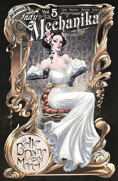 M. M. Chen - Lady Mechanika Volume 5: La Belle Dame Sans Merci, Häftad