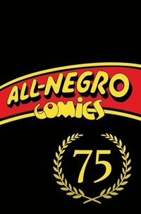 bokomslag All-Negro Comics 75th Anniversary Edition