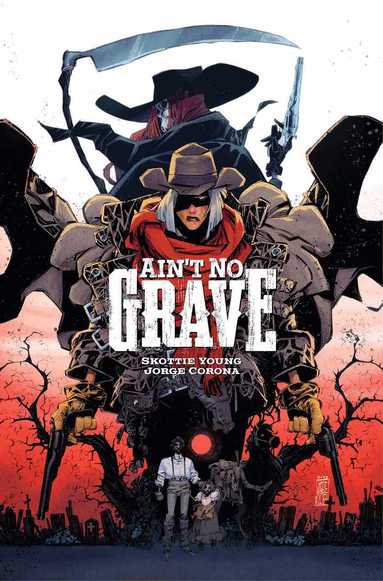 Skottie Young - Ain't No Grave, Häftad
