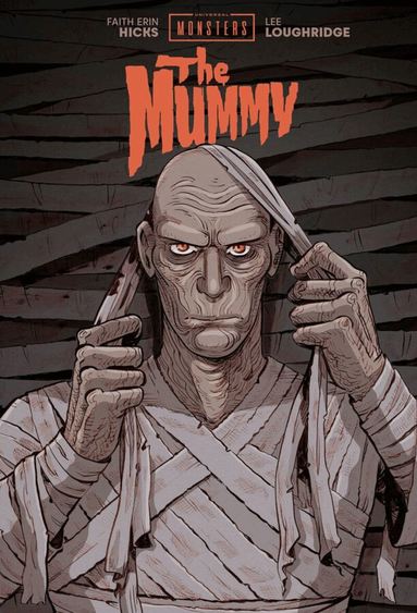Faith Erin Hicks - Universal Monsters: The Mummy, Inbunden