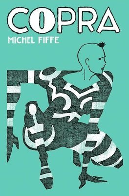 Michel Fiffe - Copra Master Collection Book Two, Inbunden
