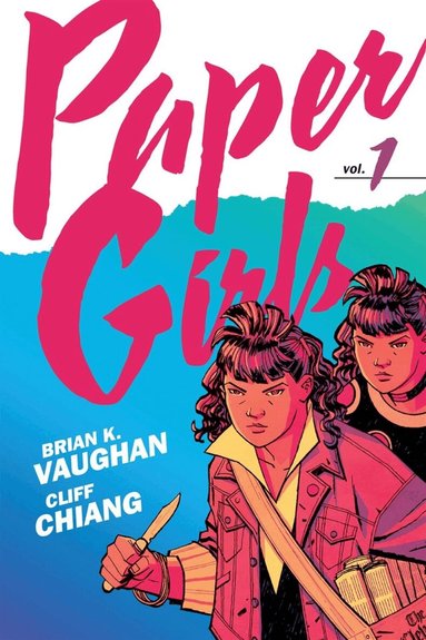 Brian K Vaughan - Paper Girls Backpack Edition Vol. 1, Häftad