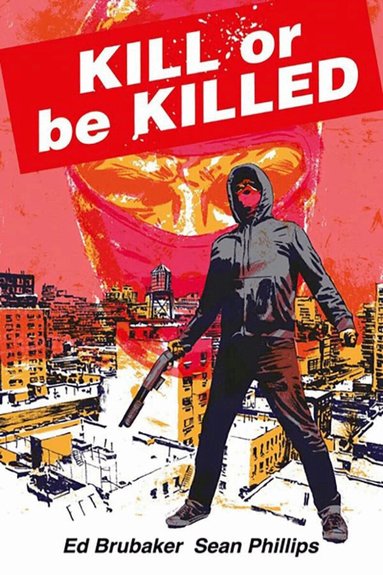 Ed Brubaker - Kill or Be Killed Compendium, Häftad