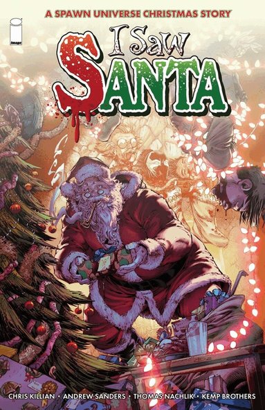 Chris Killian, Andrew Sanders - I Saw Santa: A Spawn Universe Christmas Story, Häftad