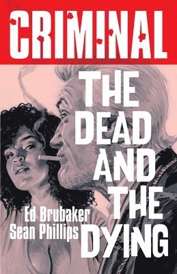 Ed Brubaker - Criminal Volume 3: The Dead and The Dying (New Edition), Häftad