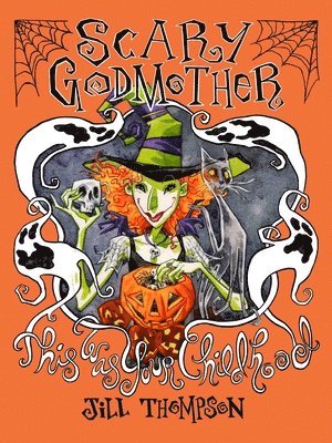 Jill Thompson - Scary Godmother Compendium : This Was Your Childhood, Häftad