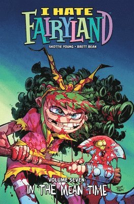 I Hate Fairyland Volume 7 : In the Mean Time 1