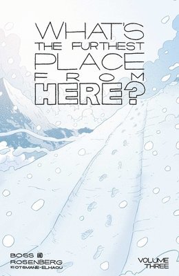 What's the Furthest Place from Here? Volume 3 1
