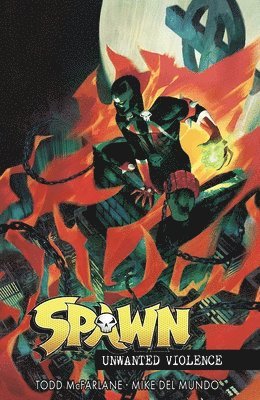 Todd McFarlane, Todd Mcfarlane - Spawn Unwanted Violence, Häftad