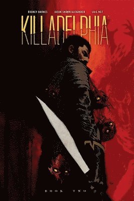 Killadelphia Deluxe Edition Book Two 1