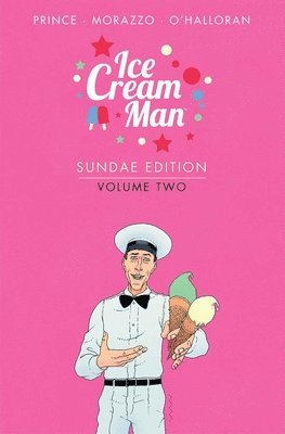 W.  Maxwell Prince - Ice Cream Man: Sundae Edition, Volume 2, Inbunden