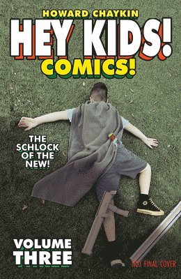 bokomslag Hey Kids! Comics! Volume 3: The Schlock of the New