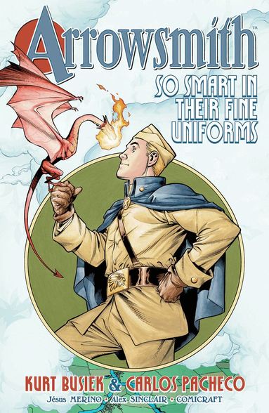 Kurt Busiek - Arrowsmith: So Smart in their Fine Uniforms: Volume 1, Häftad