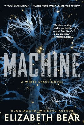 Elizabeth Bear - Machine: A White Space Novel, Häftad