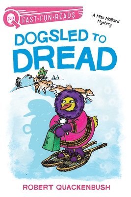Robert Quackenbush - Dogsled to Dread: A Quix Book, Inbunden. Tillgänglighet: Tillfälligt slut