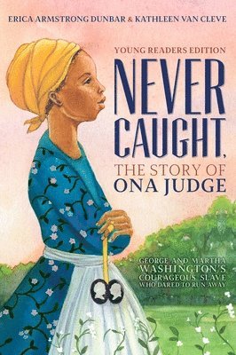 Never Caught, the Story of Ona Judge 1