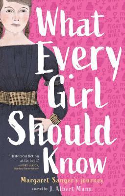bokomslag What Every Girl Should Know: Margaret Sanger's Journey