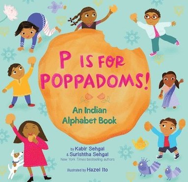 Kabir Sehgal, Surishtha Sehgal - P Is for Poppadoms!, Inbunden
