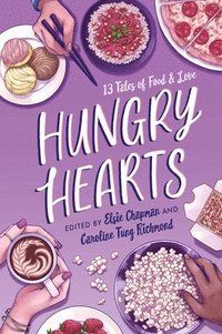 bokomslag Hungry Hearts: 13 Tales of Food & Love