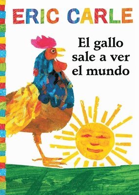 Eric Carle - El Gallo Sale A Ver el Mundo = Rooster's Off to See the World, Häftad