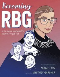 bokomslag Becoming RBG: Ruth Bader Ginsburg's Journey to Justice