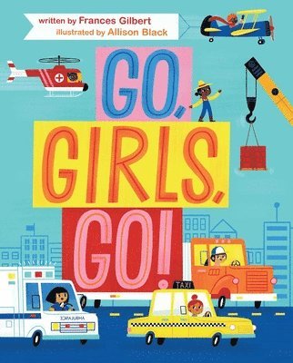 Frances Gilbert - Go, Girls, Go!, Inbunden