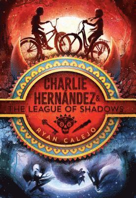 Ryan Calejo - Charlie Hernández & the League of Shadows, Inbunden