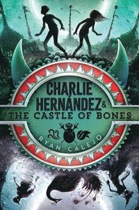 bokomslag Charlie Hernández & the Castle of Bones