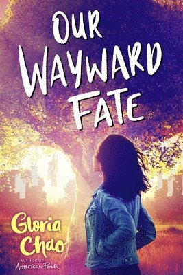 Gloria Chao - Our Wayward Fate, Häftad