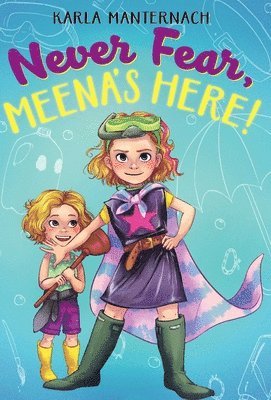 Never Fear, Meena's Here! 1