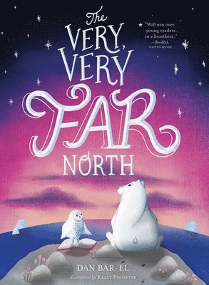 Dan Bar-El - The Very, Very Far North, Häftad