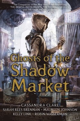 Cassandra Clare, Sarah Rees Brennan - Ghosts of the Shadow Market, Häftad