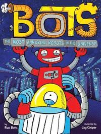 bokomslag The Most Annoying Robots in the Universe