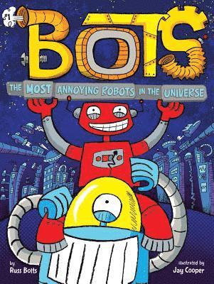 Russ Bolts - The Most Annoying Robots in the Universe, Häftad