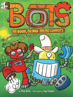 bokomslag The Good, the Bad, and the Cowbots