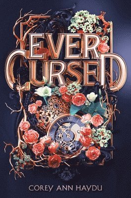 Corey Ann Haydu - Ever Cursed, Inbunden