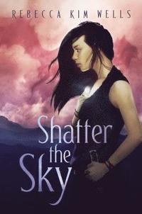 bokomslag Shatter the Sky